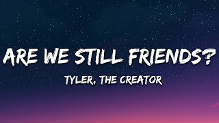 Tyler The Creator  ARE WE STILL FRIENDS Lyrics [upl. by Anita]