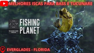 ISCAS INFALIVEIS PARA BASS E TUCUNARE NOS EVERGLADES  FLORIDA MUITO DINHEIRO FISHING PLANET PTBR [upl. by Wurtz953]