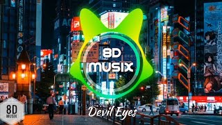 Hippie Sabotage  Devil Eyes 8D AUDIO🎧 Bass Boosted [upl. by Anayrb]