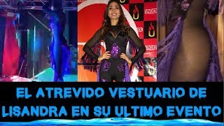 EL ATREVIDO VESTUARIO DE LISANDRA QUE DEJO POCO A LA IMAGINACIÓN EN SU ULTIMO EVENTO [upl. by Lovato658]