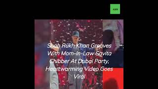 Shah Rukh Khan Grooves With MomInLaw Savita Chibber At Dubai Party shorts yt srk ytshorts [upl. by Anneh968]