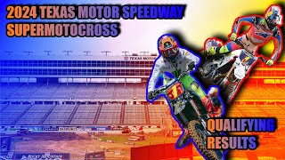 2024 Texas Motor Speedway Supermotocross Round2 Qualifying Results [upl. by Hafeenah]