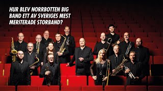 Hur blev Norrbotten Big Band ett av Sveriges mest meriterade storband [upl. by Aihk]