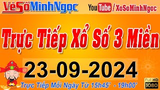 Xổ Số Minh Ngọc Trực Tiếp Xổ Số Ngày 23092024 KQXS Miền Nam XSMN Miền Trung XSMT Miền Bắc XSMB [upl. by Ambler511]