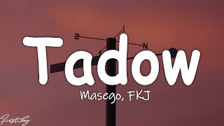 Masego FKJ  Tadow Lyrics [upl. by Nona736]