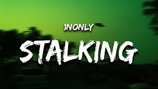 1nonly  Stalking Lyrics feat Shady Moon [upl. by Walke]