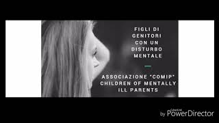 COMIP  Associazione Figli di Genitori con Disturbi Psichici le testimonianze dei figli [upl. by Enirahtak]