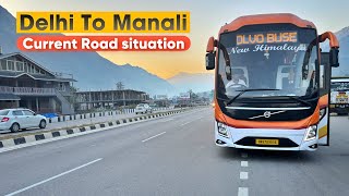 Delhi To Manali Volvo Bus Journey  Manali Current Road Situations [upl. by Adnolohs]