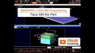 MAZATROL Programming Briefs  Face Mill the Part [upl. by Peace]