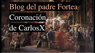 La coronación de Carlos X de Francia unos escasos y modestos comentarios [upl. by Gollin205]