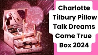 Charlotte Tilbury Pillow Talk Dreams Come True Box 2024 [upl. by Azriel392]