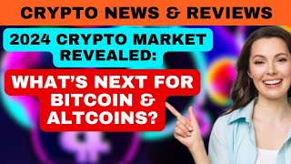 2024 CRYPTO MARKET FORECAST WHAT’S NEXT FOR BITCOIN ETHEREUM AND TOP ALTCOINS [upl. by Volney]