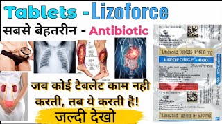 Lizoforce Tablet Linezolid Tablets IP 600Mg In Hindiinfection की सबसे अच्छी दवा घाव सुखाने की दवा [upl. by Gnok798]