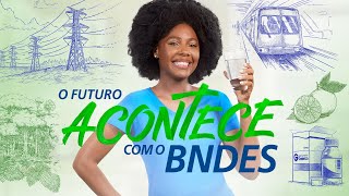 O futuro acontece com o BNDES [upl. by Grof354]