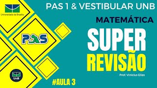 REVISÃO PAS UNB  PAS 1  Matemática  Aula 3 [upl. by Llekim345]