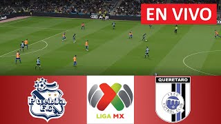 🔴 Puebla vs Querétaro FC EN VIVO  Liga MX Apertura 202425 • Partido en vivo hoy [upl. by Socha443]