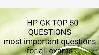 HP gk top 50 questions  Important for all hp competitive exams [upl. by Nosreve570]