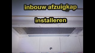 inbouw afzuigkap installeren [upl. by Eiraminot631]