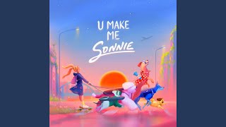 U Make Me SONNIE [upl. by Norri]