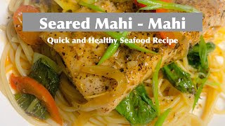 How to cook Seared MahiMahi  Fish recipe  Quick and Easy [upl. by Esirtal]