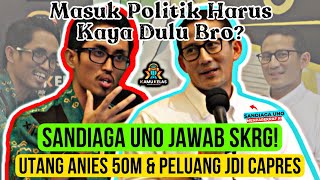 EXCLUSIVE‼️ SANDIAGA UNO FAKTANYA POLITIK MAHAL✅ MAKANYA ANIES UTANG 50M KRN INI⁉️ Podcast Rijal [upl. by Andert]