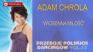 Adam Chrola  Wiosenna miłość Official Audio [upl. by Harimas606]