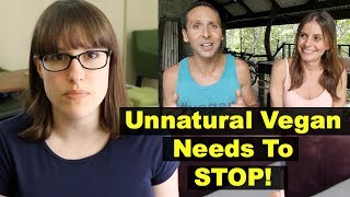 Unnatural Vegan is Bad for Veganism and Needs to Stop  Response [upl. by Deborah]