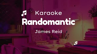 Randomantic  James Reid Karaoke [upl. by Ruskin845]