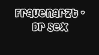 Frauenarzt  Dr Sex [upl. by Ellennahc225]