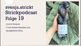 svenjastrickt Strickpodcast Folge 19 Louvre Sweater Ingrid Sweater und I love Stripes Bandana [upl. by Bywoods22]