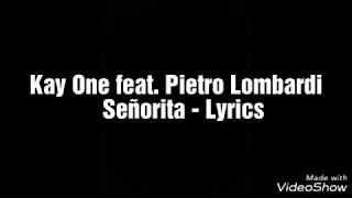 Kay One Feat Pietro Lombardi Señorita Lyrics Video [upl. by Annairba14]