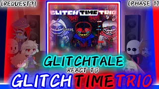 GLITCHTALE REACT TO GLITCH TIME TRIO PHASE 1 REQUEST [upl. by Bevvy]