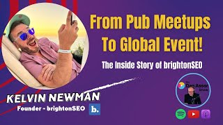 quotFrom Pub Meetups to The Worlds Largest SEO Conference  The brightonSEO Story with Kelvin Newmanquot [upl. by Onailerua270]