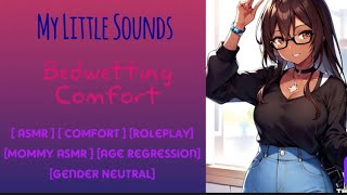 16 Bedwetting Comfort  ASMR   Mommy   Comfort [upl. by Natek]