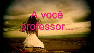 Homenagem ao Professor [upl. by Glantz506]