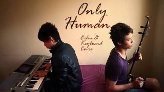 K  Only Human Erhu amp Keyboard Cover [upl. by Eizus]