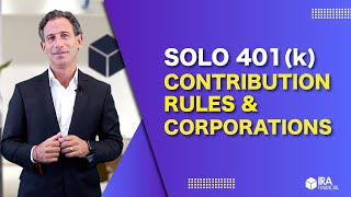 Solo 401k Contribution Rules amp Corporations [upl. by Eniad]