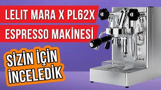 Lelit Mara X PL62X Ticari Espresso Makinesi Ürün İncelemesi [upl. by Andonis]