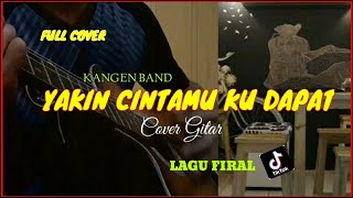 Meski kau selalu menyakiti aku KANGEN BANDYAKIN CINTAMU KU DAPAT Cover gitar [upl. by Maccarthy347]