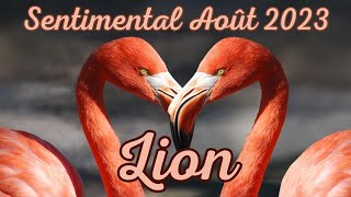 ♌LION ❤️Révolution Dans Votre Vie Amoureuse❤️ Sentimental Août 2023 [upl. by Gustin]