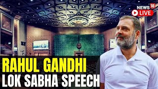 Rahul Gandhi Today Speech LIVE  Parliament Live Today India 2024  Rahul Gandhi News  N18L [upl. by Nylsirhc]