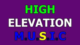 HIGH Elevation MUSIC [upl. by Kaila]