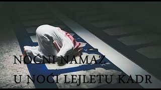 KAKO SE KLANJA NOĆNI NAMAZ U NOĆI LEJLETUL KADR [upl. by Mike]