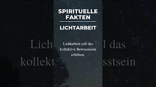 Spirituelle Fakten Lichtarbeit [upl. by Fadden]