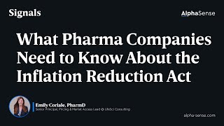 What Pharma Companies Need to Know about the Inflation Reduction Act IRA  Signals by AlphaSense [upl. by Llatsyrc]