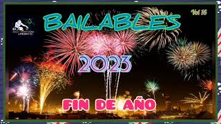 MIX BAILABLES 🎵FIN DE AÑO 2022  2023 BIENVENIDO🎧DJ ANTONIO🎧 [upl. by Torosian294]