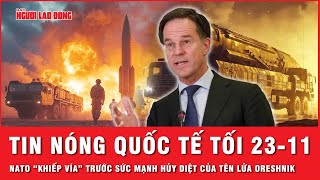 Tin nóng quốc tế tối 2311 NATO “khiếp vía” trước sức mạnh hủy diệt của tên lửa Oreshnik [upl. by Rodi900]