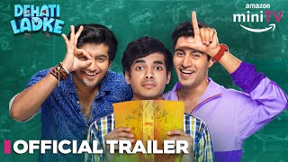 Dehati Ladke  Official Trailer  Shine Pandey Aasif Khan amp Kusha Kapila  15 Dec  Amazon miniTV [upl. by Ydnar217]