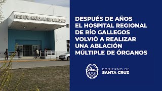 Después de años el Hospital Regional de Río Gallegos realizó una ablación múltiple de órganos [upl. by Araccot]