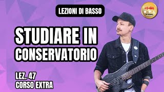 Lezioni di Basso 47  Corso Extra  Studiare PopRock in Conservatorio cosa cè da sapere [upl. by Damha631]